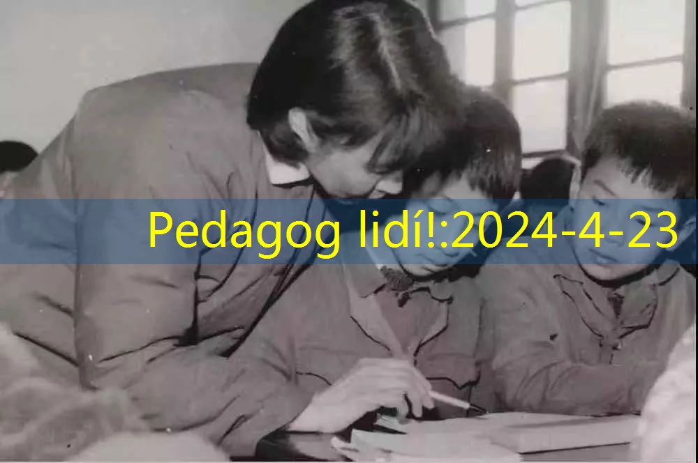 Pedagog lidí!